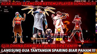 ACAK ACAK TEAMCODE KETEMU PLAYER SONGONG !! LANGSUNG GW AJAKIN SPAR KARENA NGATAIN GUA BOT PETANI !!