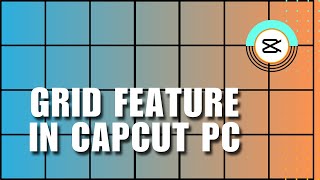 ✅ QUICK: No Grid Feature In CapCut PC? Here's How To Make Your Own!