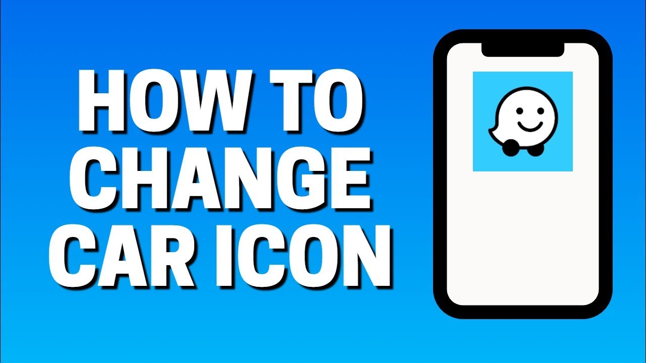 How To Change Car Icon In Waze YouTube