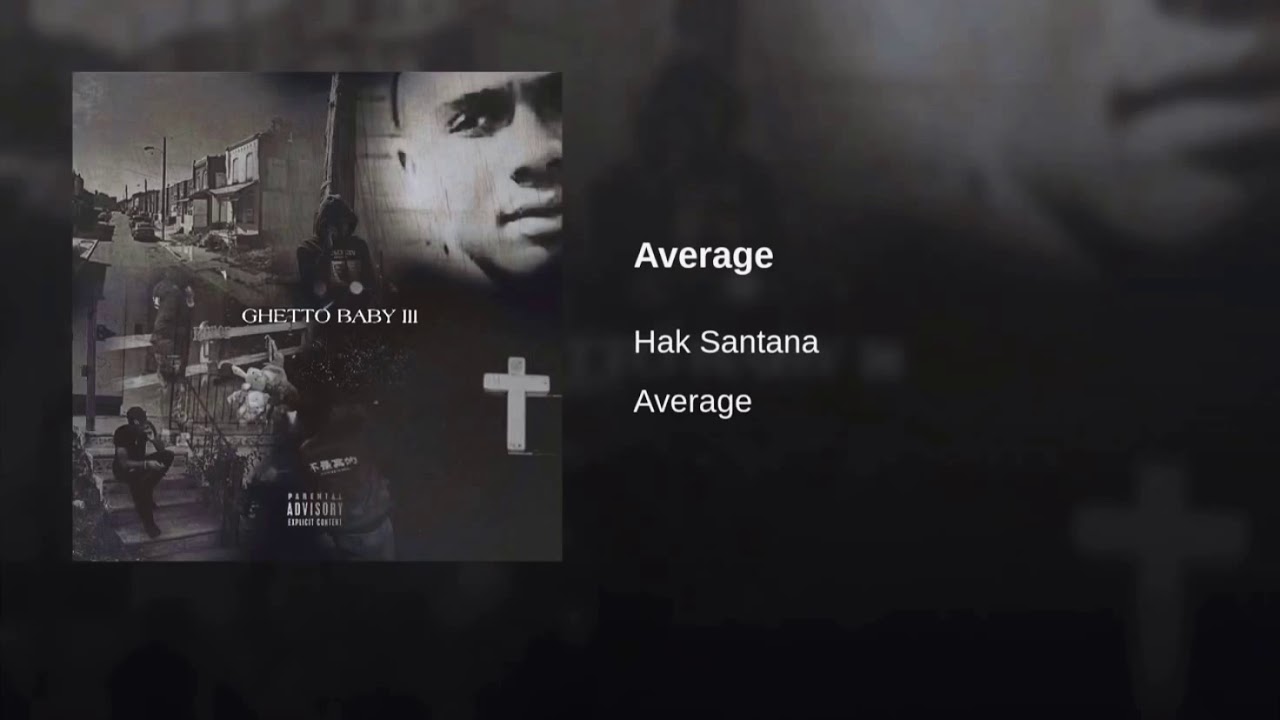 Watch Hak Santana - Average on YouTube Watch Hak Santana - Average on YouTube