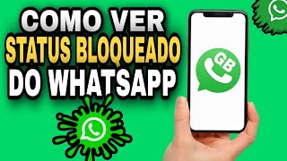 COMO VER STATUS BLOQUEADO NO WHATSAPP GB [Tem como ou não?] 😳