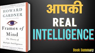 Unlocking The Theory Of Multiple Intelligences Frames Of Mind By Howard Gardner Summary