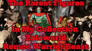 The Rarest Figures In My Collection -Zoloworld- Remco Warrior Beast