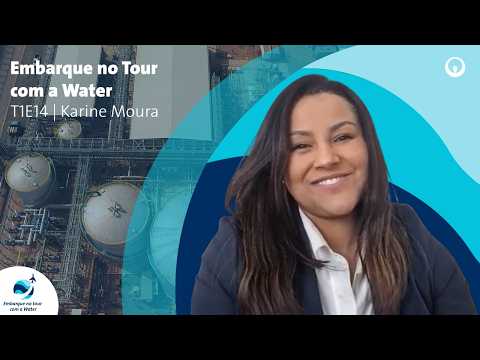 Embarque no Tour com a Water | T1E14 | Karine Moura