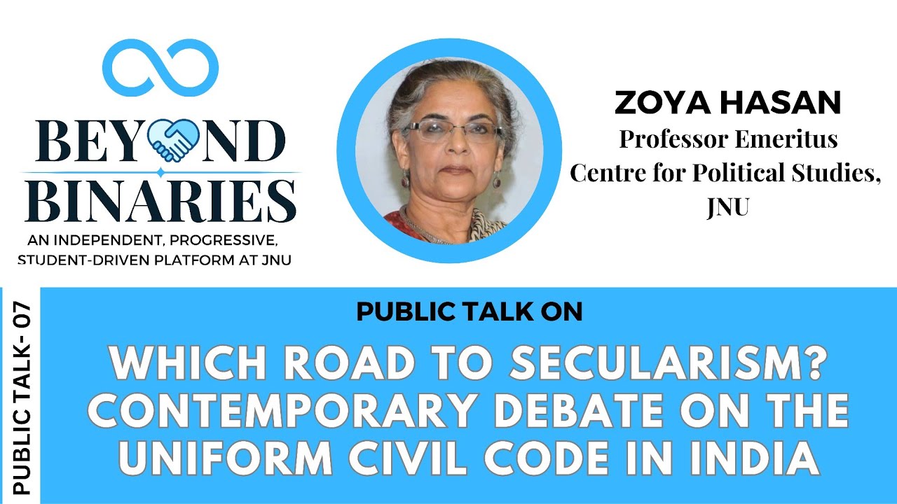 Prof. Zoya Hasan | Which Road to Secularism? Contemporary Debate on the Uniform Civil Code in India