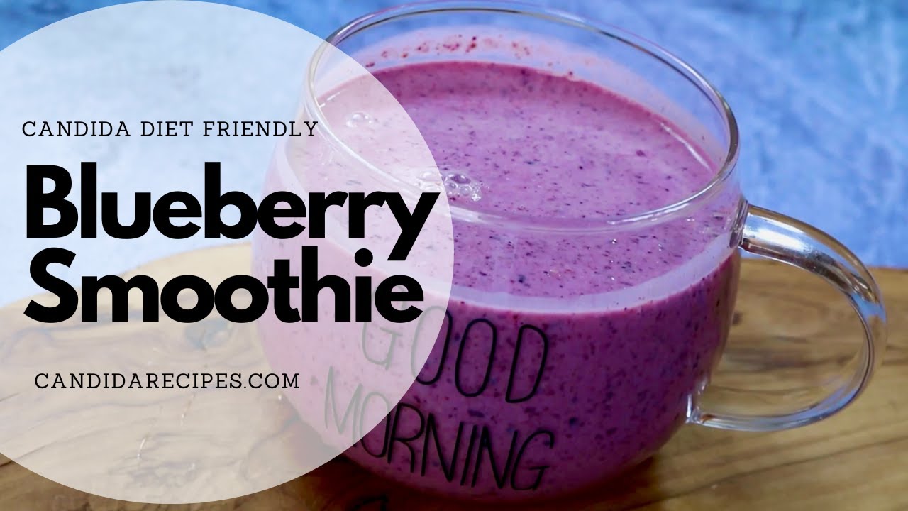 Blueberry Smoothie Recipe To Help You With Brain Fog Candida Recipes
