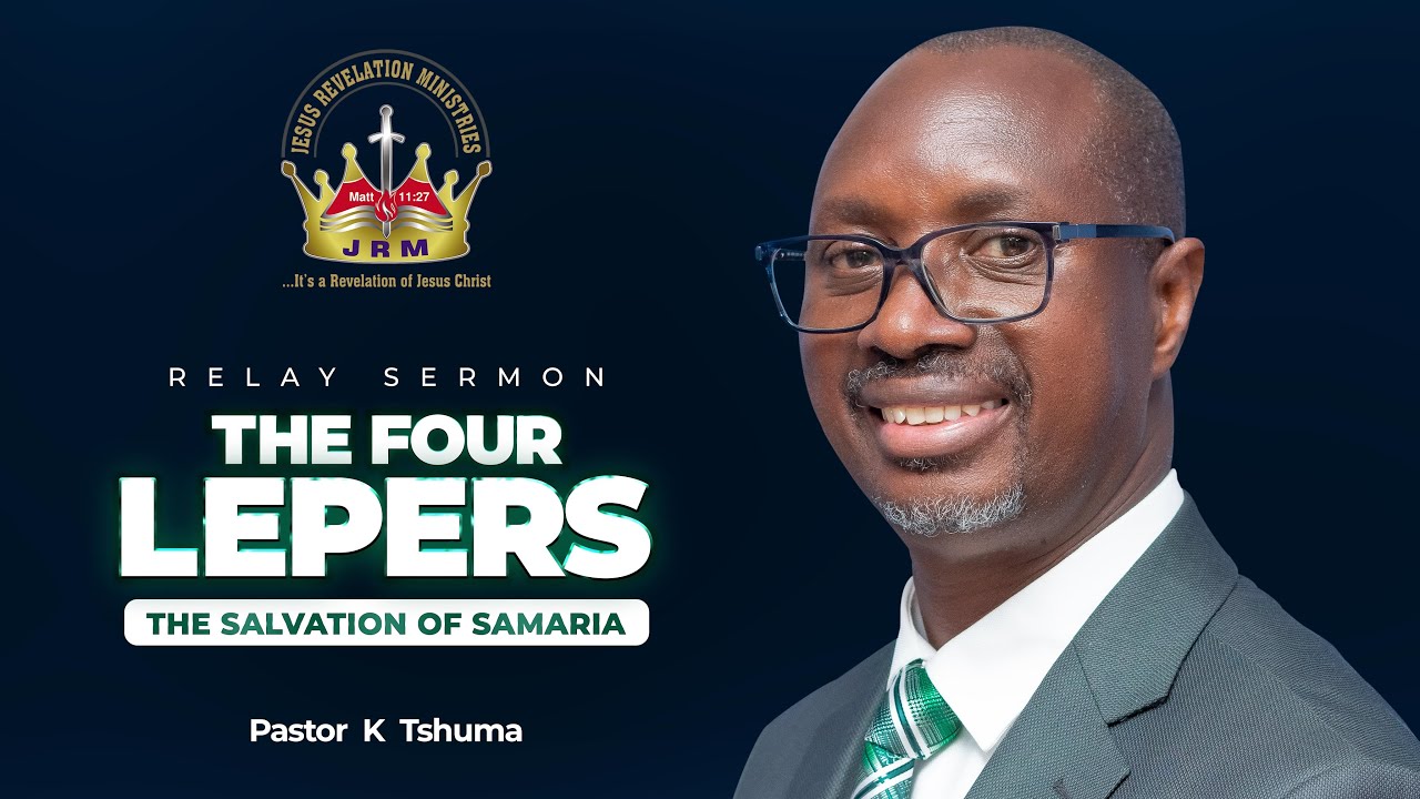 The Four Lepers (2): The Salvation Of Samaria | Pastor K. Tshuma | Relay Service | 26 July 2023