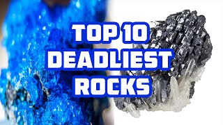 TOP 10 Most Deadly Rocks & Minerals in the world - Deadliest rocks !