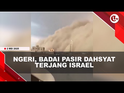 USAI KEBAKARAN HUTAN, ISRAEL DITERJANG BADAI PASIR DAHSYAT | U-NEWS