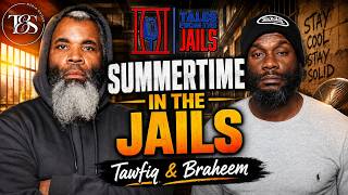 Tawfiq & Braheem Talk Summer Time in Jail: The Heat, The Tension & Survival