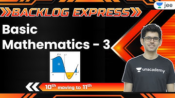 JEE: Basic Mathematics - 3 |  Unacademy JEE | IIT JEE Physics | Namo Kaul