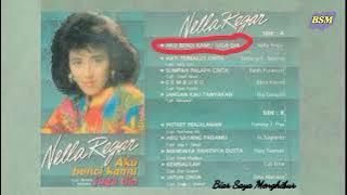 NELLA REGAR - AKU BENCI KAMU DAN DIA II Cipt : MAXIE MAMIRI