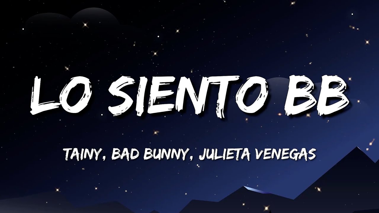 Tainy, Bad Bunny, Julieta Venegas Lo Siento BB (Letra/Lyrics) Romeo
