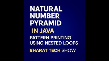 NUMBER PYRAMID IN JAVA | NESTED LOOPS | BHARAT TECH SHOW
