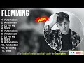 Flemming 2022 mix  the best of flemming  greatest hits full album