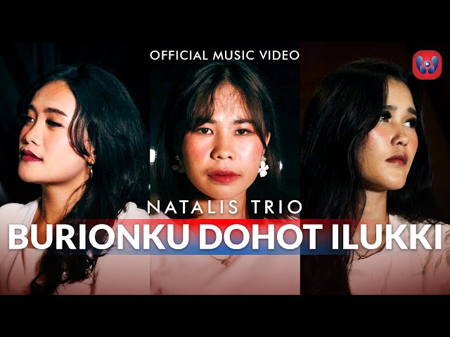 Natalis Trio - Burionku Dohot Ilukki (Official Music Video) Lagu Batak Terbaru 2024 class=