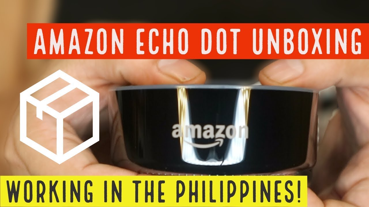Amazon Echo Dot working in the Philippine REVIEW Vlog 123 YouTube