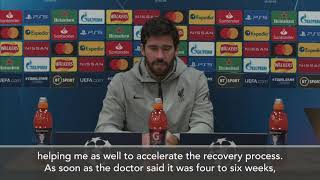 ‘I told the doc, no! Two-three weeks maximum’ - Alisson on his speedy return from injury