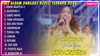 Dinda Teratu  Raiso Ngapusi 2  Ora Kabeh Sing Rusak Iso Di Dandani   Album Dangdut Koplo