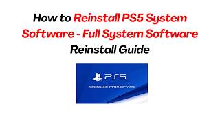 How to Reinstall PS5 System Software - Full System Software Reinstall Guide