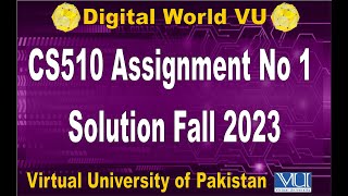 CS510 Assignment No 1 Solution Fall 2023