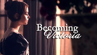 Victoria ǁ Becoming Victoria