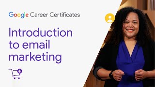 Introduction to email marketing | Google Digital Marketing & E-commerce Certificate