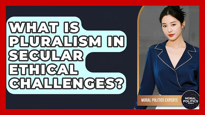 What Is Pluralism In Secular Ethical Challenges? - Moral Politics Experts