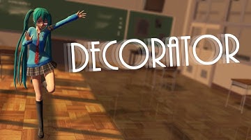 【MMD】Decorator 【New motion】