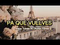 Pa Que Vuelves (Alexa Torrex ft. Jhonsi Torrex) Letra//Lyrics