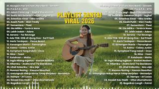 Playlist Musik Indonesia 2026 | Lagu Santai Viral 2026 — Lagu Trending TikTok 2026