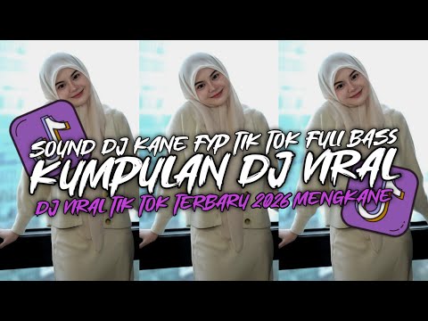 KUMPULAN ‎DJ VIRAL TIK TOK TERBARU 2026 FULL BASS JEDAG JEDUG MENGKANE 