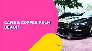 CARS & COFFEE PALM BEACH