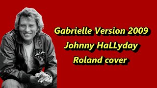 Gabrielle Johnny Hallyday Version 2009 Roland cover
