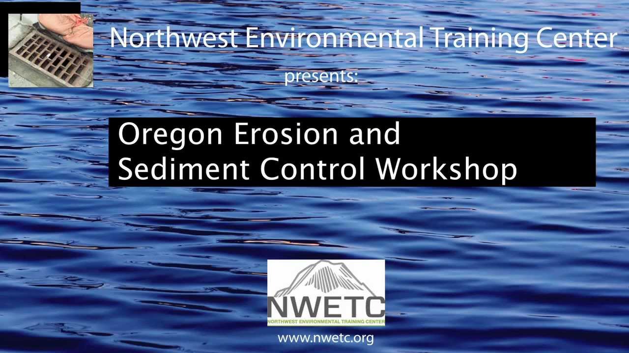 Oregon Erosion & Sediment Control Workshop