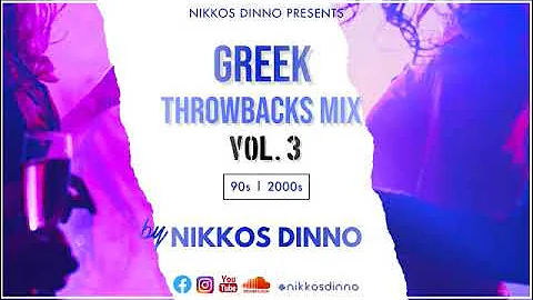 GREEK THROWBACKS VOL.3 [ 90's & 2000's MEGAMIX ] by NIKKOS DINNO | 3+ Hours