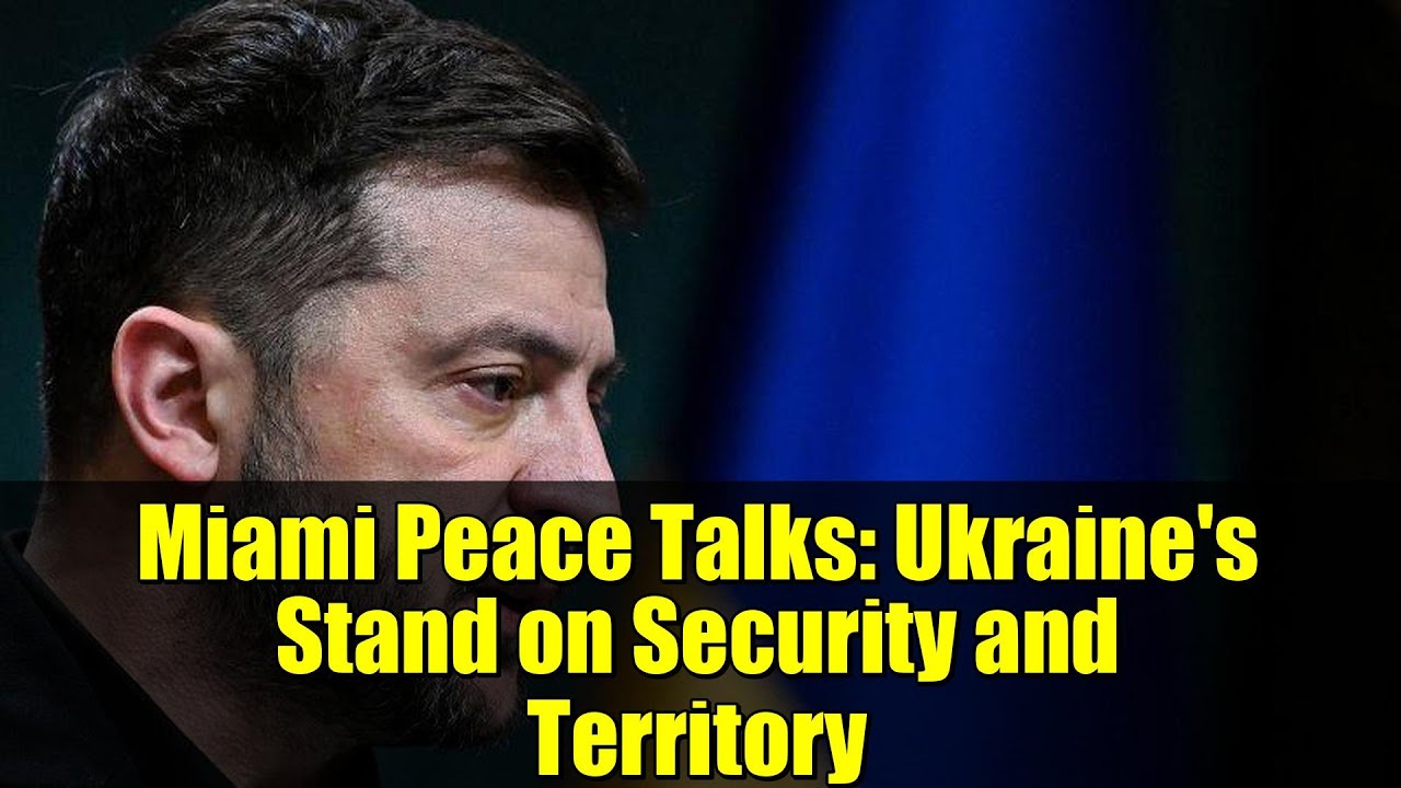Miami Peace Talks: Ukraine's Stand on Security and Territory
