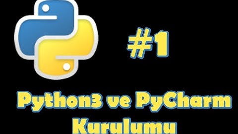 Python 3 Dersleri #1 - Python 3 ve PyCharm Kurulumu
