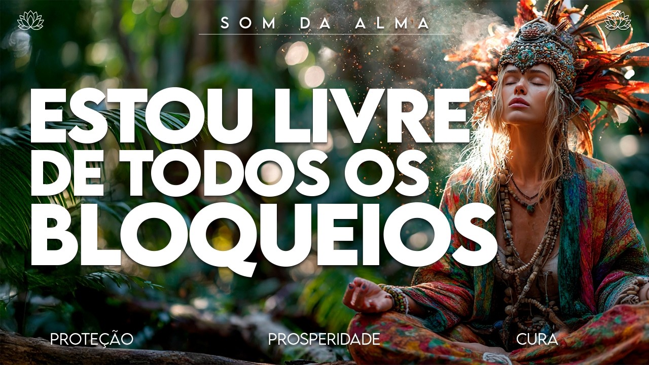 🔮 Quebra De Maldições e Bloqueios Espirituais | Limpeza Profunda e Libertação Energética