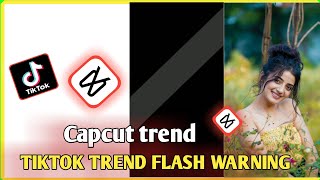 FLASH WARNING TIKTOK SONG FLASH WARNING TIKTOK TUTORIAL CAPCUT - TIKTOK TREND FLASH WARNING