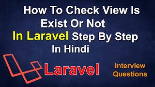 How To Check View Is Exist Or Not In Laravel Step By Step In Hindi - Laravel Interview Question How To Check View Is Exist Or Not In Laravel Step By Step In Hindi - Laravel Interview Question
