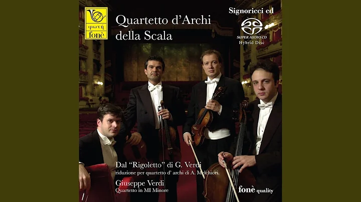 Dal 'Rigoletto' riduzione per quartetto d'archi di A.Melchiori 1. Preludio ed introduzione,...