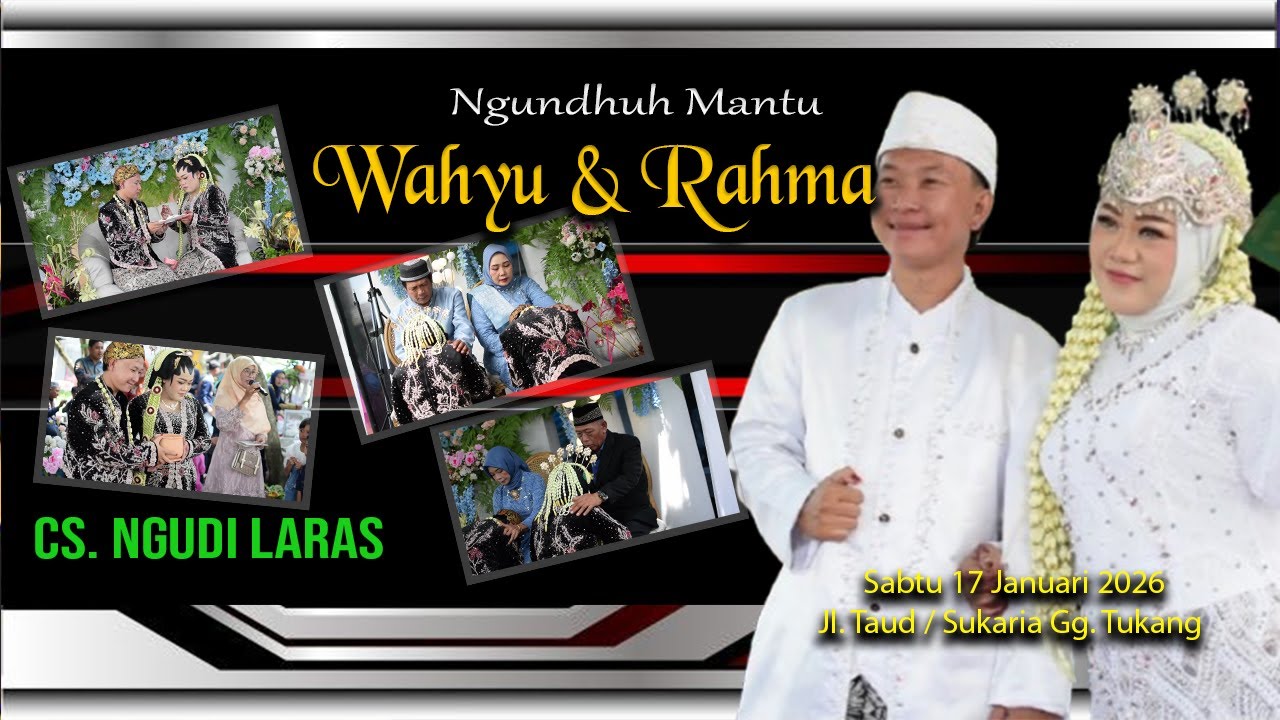 CS. NGUDI LARAS💕Ngundhuh Mantu  IRJAN WAHYU ROMADONI & RAHMA DANITA  🌹Jl. Taud / Sukaria Gg. Tukang