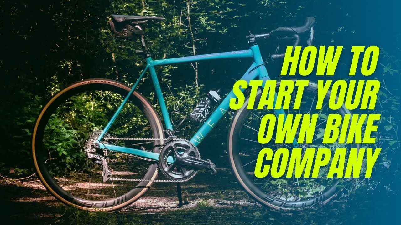Starting a Bicycle Company How hard is it really? YouTube