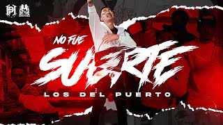 Los Del Puerto  - No Fue Suerte [Official Video]