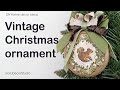 Vintage christmas ornament  decoupage tutorial  diy home decor ideas