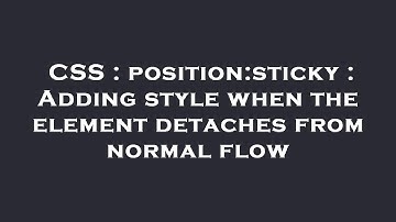 CSS : position:sticky : Adding style when the element detaches from normal flow