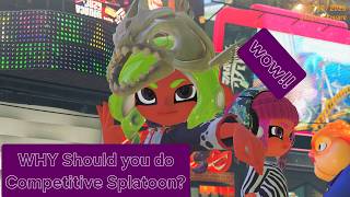 WHY should you do competitive splatoon?