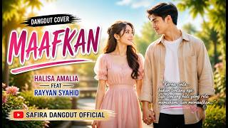 Download lagu MAAFKAN – HALISA AMALIA FEAT. RAYYAN SYAHID | COVER DANGDUT VERSI SAFIRA DANGDUT 