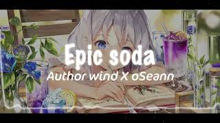 oSeann × Author wind - Epic soda